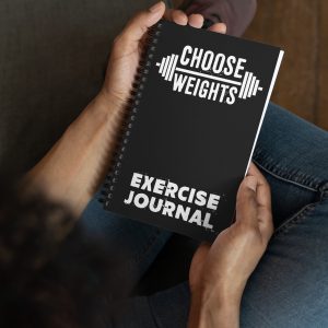 Spiral notebook - "Choose Weights" Exercise Journal